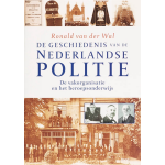 Boom Uitgevers de geschiedenis van de Nederlandse politie