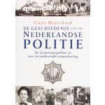 Boom Uitgevers De geschiedenis van de Nederlandse politie