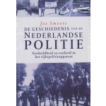 Boom Uitgevers De Geschiedenis van de Nederlandse Politie