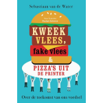 Kweekvlees, fake vlees en pizza&apos;s uit de printer