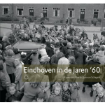 Eindhoven in de jaren 60