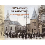 300 Groeten uit Hilversum