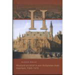 Misdaad en straf in een Hollandse stad: Haarlem, 1245-1615
