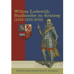 Uitgeverij Verloren Willem Lodewijk: stadhouder en strateeg (1560-1620-2020)