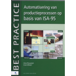 Van Haren Publishing Automatisering van productieprocessen op basis van ISA-95