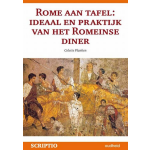 Scriptio Rome aan tafel ideaal en praktijk van het romeinse diner