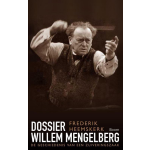 Dossier Willem Mengelberg - De geschiedenis van een zuiveringszaak