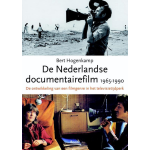 De Nederlandse documentairefilm 1965-1990 - De ontwikkeling van een filmgenre in het televisietijdperk