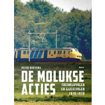 De Molukse acties - Treinkapingen en gijzelingen 1970-1978