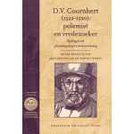 Uitgeverij Verloren D.V. Coornhert (1522-1590): polemist en vredezoeker