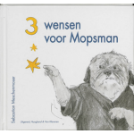 Drie wensen voor Mopsman