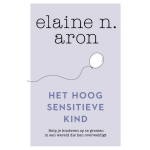 Lev. Het hoogsensitieve kind