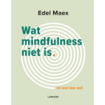 Lannoo Wat mindfulness niet is