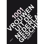 Uitgeverij Vantilt 1001 vrouwen uit de Nederlandse geschiedenis