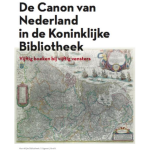 Uitgeverij Vantilt De canon van Nederland in de Koninklijke Bibliotheek