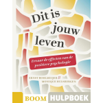 Boom Uitgevers Boom Hulpboek - Dit is jouw leven - Ervaar de effecten van de positieve psychologie