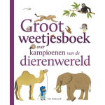 Pelckmans Groot weetjesboek over kampioenen van de dierenwereld