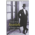 Ataturk en Turkije&apos;s weg naar Europa