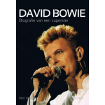 David Bowie - Biografie van een superster