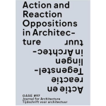 Action and reaction in architecture / Actie en reactie in de architectuur