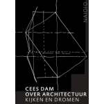 Cees Dam. Over architectuur