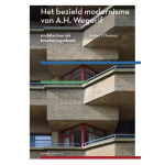 nai010 uitgevers/publishers Het bezield modernisme van A.H. Wegerif