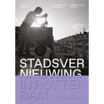 nai010 uitgevers/publishers Stadsvernieuwing in Rotterdam