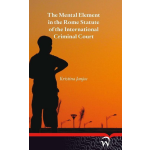 Wolf Legal Publishers The mental element in the Rome statute of the international criminal court