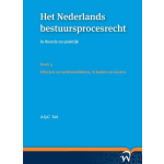 Het Nederlands bestuursprocesrechtin theorie en praktijk