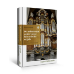 Amsterdam University Press De aristocraat onder onze historische orgels
