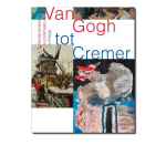 Van Gogh tot Cremer