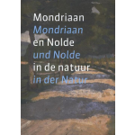 Mondriaan en Nolde in de natuur; Mondriaan und Nolde in der Natur