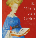 Waanders Uitgevers Ik, Maria van Gelre