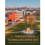 Universitaire Pers Leuven Van fabrieksterrein tot Technologiecampus Gent