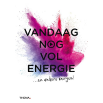 Uitgeverij Thema Vandaag nog vol energie