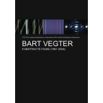 Bart Vegter - 9 Abstracte Films (1981-2008)