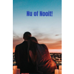 Nu of Nooit!