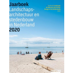 Blauwdruk Jaarboek Landschapsarchitectuur en Stedenbouw in Nederland 2020