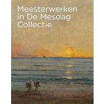 Meesterwerken in De Mesdag Collectie