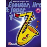De Haske Ecouter, Lire & Jouer - Saxophone Tenor 1