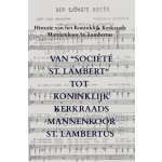 Van “Société St. Lambert“ tot Koninklijk Kerkraads Mannenkoor St. Lambertus